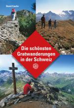 Cover-Bild Die schönsten Gratwanderungen in der Schweiz