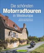Cover-Bild Die schönsten Motorradtouren in Westeuropa