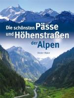 Cover-Bild Die schönsten Pässe und Höhenstraßen der Alpen