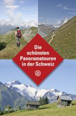 Cover-Bild Die schönsten Panoramatouren in der Schweiz