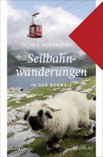 Cover-Bild Die schönsten Seilbahnwanderungen in der Schweiz