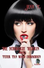 Cover-Bild Die Schwarze Herrin oder: Peter Pan wird erwachsen