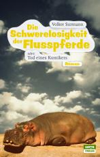 Cover-Bild Die Schwerelosigkeit der Flusspferde