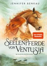 Cover-Bild Die Seelenpferde von Ventusia, Band 1: Windprinzessin (Dein-SPIEGEL-Bestseller, abenteuerliche Pferdefantasy ab 10 Jahren)