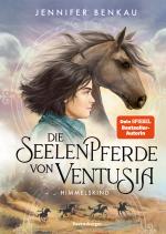 Cover-Bild Die Seelenpferde von Ventusia, Band 4: Himmelskind (Abenteuerliche Pferdefantasy ab 10 Jahren von der Dein-SPIEGEL-Bestsellerautorin)