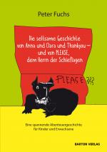 Cover-Bild Die seltsame Geschichte von Anna und Clara und Thankyou und von PLEASE, dem Herrn der Schieflagen