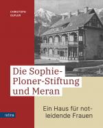 Cover-Bild Die Sophie-Ploner-Stiftung und Meran