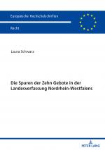 Cover-Bild Die Spuren der Zehn Gebote in der Landesverfassung Nordrhein-Westfalens