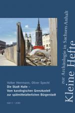 Cover-Bild Die Stadt Halle - Vom karolingischen Grenzkastell zur spätmittelalterlichen Bürgerstadt