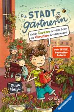 Cover-Bild Die Stadtgärtnerin, Band 1: Lieber Gurken auf dem Dach als Tomaten auf den Augen (Bestseller-Autorin von "Der magische Blumenladen")