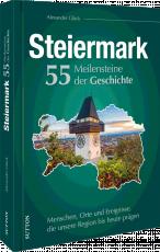 Cover-Bild Die Steiermark. 55 Meilensteine der Geschichte