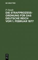 Cover-Bild Die Strafprozeßordnung für das Deutsche Reich vom 1. Februar 1877