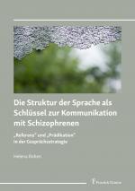 Cover-Bild Die Struktur der Sprache als Schlüssel zur Kommunikation mit Schizophrenen