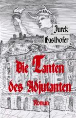 Cover-Bild Die Tanten des Adjutanten. Oder der gescheiterte Wiederaufbau des Palais de Saxe zu Dresden