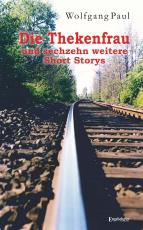 Cover-Bild Die Thekenfrau und sechzehn weitere Short Storys