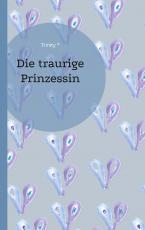 Cover-Bild Die traurige Prinzessin