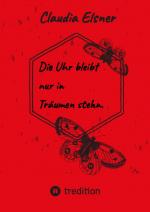 Cover-Bild Die Uhr bleibt nur in Träumen stehen.