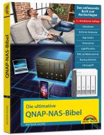 Cover-Bild Die ultimative QNAP NAS Bibel - 2. Auflage - Das Praxisbuch - mit vielen Insider Tipps und Tricks - komplett in Farbe