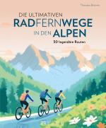 Cover-Bild Die ultimativen Radfernwege in den Alpen