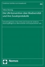 Cover-Bild Die UN-Konvention über Biodiversität und ihre Zusatzprotokolle
