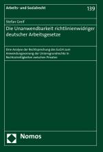 Cover-Bild Die Unanwendbarkeit richtlinienwidriger deutscher Arbeitsgesetze