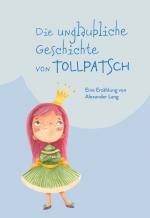 Cover-Bild Die unglaubliche Geschichte von Tollpatsch