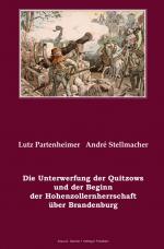 Cover-Bild Die Unterwerfung der Quitzows und der Beginn der Hohenzollernherrschaft über Brandenburg