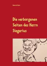 Cover-Bild Die verborgenen Seiten des Herrn Siegerius