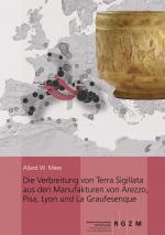 Cover-Bild Die Verbreitung von Terra Sigillata aus den Manufakturen von Arezzo, Pisa, Lyon und La Graufesenque