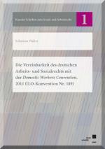 Cover-Bild Die Vereinbarkeit des deutschen Arbeits- und Sozialrechts mit der Domestic Workers Convention, 2011 (ILO-Konvention Nr. 189)