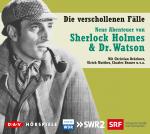 Cover-Bild Die verschollenen Fälle. Neue Abenteuer von Sherlock Holmes & Dr. Watson