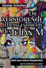 Cover-Bild Die verstörende Lebensgeschichte des Julian M