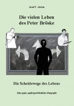 Cover-Bild Die vielen Leben des Peter Bröske - Die Scheidewege des Lebens