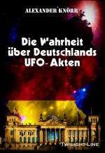 Cover-Bild Die Wahrheit über Deutschlands UFO-Akten