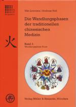 Cover-Bild Die Wandlungsphasen der traditionellen chinesischen Medizin / Wandlungsphase Feuer