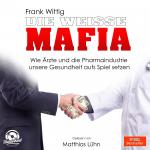 Cover-Bild Die weiße Mafia