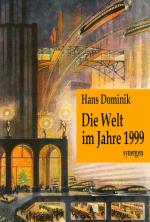 Cover-Bild Die Welt im Jahre 1999. Sämtliche Zukunftsnovellen aus Zeitungen und Zeitschriften 1902 - 1934