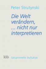 Cover-Bild Die Welt verändern, ... nicht nur interpretieren