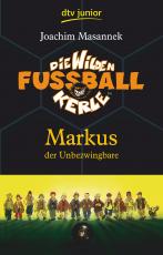 Cover-Bild Die Wilden Fußballkerle 13, Markus der Unbezwingbare