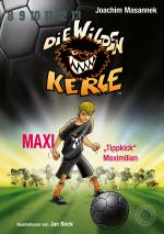 Cover-Bild Die Wilden Kerle - Buch 7: Maxi "Tippkick" Maximilian