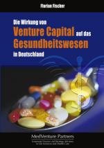Cover-Bild Die Wirkung von Venture Capital auf das Gesundheitswesen in Deutschland