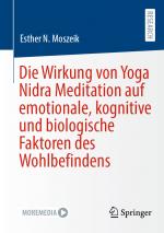 Cover-Bild Die Wirkung von Yoga Nidra Meditation auf emotionale, kognitive und biologische Faktoren des Wohlbefindens