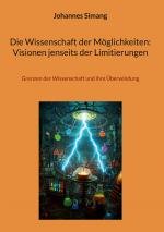 Cover-Bild Die Wissenschaft der Möglichkeiten: Visionen jenseits der Limitierungen