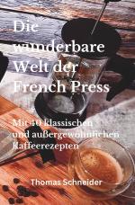 Cover-Bild Die wunderbare Welt der French Press