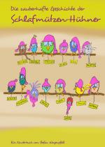 Cover-Bild Die zauberhafte Geschichte der Schlafmützen-Hühner