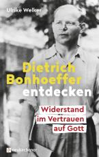 Cover-Bild Dietrich Bonhoeffer entdecken