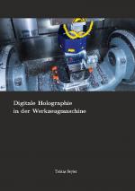 Cover-Bild Digitale Holographie in der Werkzeugmaschine