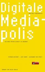 Cover-Bild Digitale Mediapolis. Die neue Öffentlichkeit im Internet