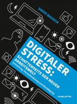 Cover-Bild Digitaler Stress: Schattenseite der neuen Arbeitswelt