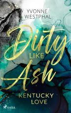 Cover-Bild Dirty Like Ash - Kentucky Love